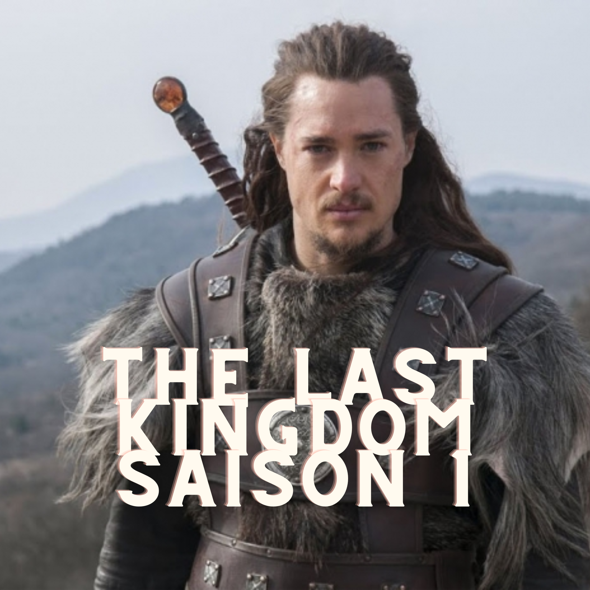 The Last Kingdom Saison 1